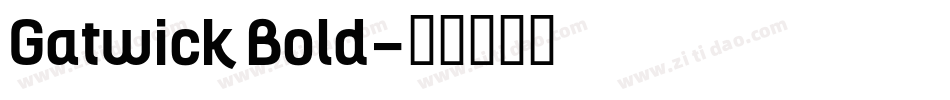 Gatwick Bold字体转换